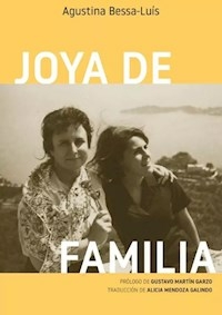 JOYA DE FAMILIA - AGUSTINA BESSA LUIS