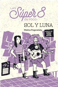 SUPER 8 EN FOCO SOL Y LUNA - POGORELSKY MELINA