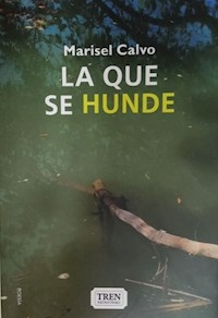 LA QUE SE HUNDE - MARISEL CALVO