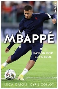 MBAPPE PASION POR EL FUTBOL - CAIOLI LUCA COLLOT C