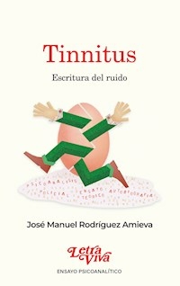TINNITUS ESCRITURA DEL RUIDO - RODRIGUEZ AMIEVA JOSE MANUEL