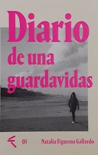 DIARIO DE UNA GUARDAVIDAS - NATALIA FIGUEROA GALLARDO