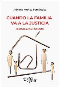 CUANDO LA FAMILIA VA A LA JUSTICIA - ADRIANA MUÑOZ FERNANDEZ