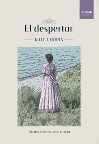 EL DESPERTAR - KATE CHOPIN