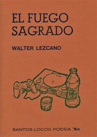EL FUEGO SAGRADO TRILOGIA -WALTER LEZCANO