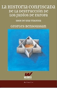 HISTORIA CONFISCADA DE DESTRUCCION DE LOS JUDIOS - BENSOUSSAN GEORGES