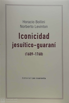 ICONOCIDAD JUESUITICO GUARANI - BOLLINI HORACIO LEVINTON NORBE