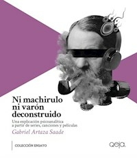 NI MACHIRULO NO VARON DECONSTRUIDO - ARTAZA SAADE GABRIEL