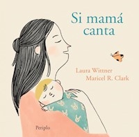 SI MAMA CANTA - WITTNER LAURA CLARK MARICEL