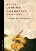 ESCRIBIR LAS PRACTICAS - CHARTIER ROGER