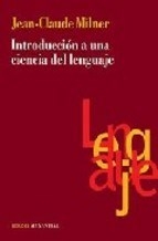 INTRODUCCION A UNA CIENCIA DEL LENGUAJE - MILNER JEAN CLAUDE