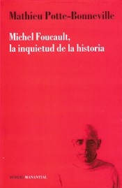 MICHEL FOUCAULT LA INQUIETUD DE LA HISTORIA - POTTE BONNEVILLE MAT