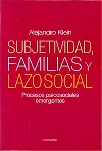 SUBJETIVIDAD FAMILIAS Y LAZO SOCIAL ED 2013 - KLEIN ALEJANDRO