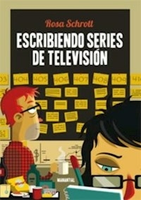 ESCRIBIENDO SERIES DE TELEVISION SEGUNDA EDICION - SCHROTT ROSA
