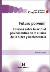 FUTURO PORVENIR ENSAYOS ACTITUD PSICOANALITICA NIÑ - RODULFO RICARDO