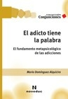 ADICTO TIENE LA PALABRA EL ADICCIONES - DOMINGUEZ ALQUICIRA