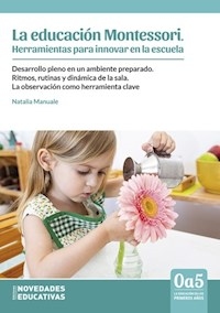 EDUCACION MONTESSORI HERRAMIENTAS PARA INNOVAR EN LA ESCUELA - MANUALE NATALIA