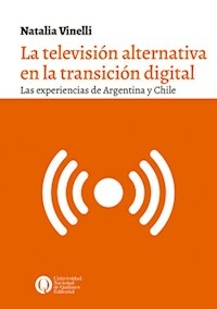 LA TELEVISION ALTERNATIVA EN LA TRANSICION DIGITAL - NATALIA VINELLI