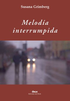 MELODIA INTERRUMPIDA - GRIMBERG SUSANA