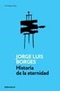 HISTORIA DE LA ETERNIDAD ED 2011 - BORGES JORGE LUIS