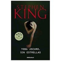 TODO OSCURO SIN ESTRELLAS - STEPHEN KING