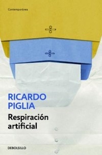 RESPIRACION ARTIFICIAL ED 2013 - PIGLIA RICARDO