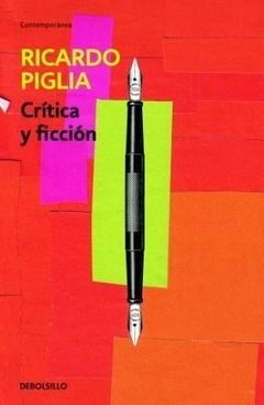 CRITICA Y FICCION ED 2014 - PIGLIA RICARDO