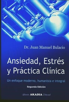 ANSIEDAD ESTRES Y PRACTICA CLINICA ENFOQUE MODERNO - BULACIO JUAN MANUEL