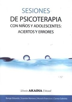 SESIONES DE PSICOTERAPIA CON NIÑOS Y ADOLESCENTES - BUNGE E SCANDAR M