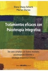 TRATAMIENTOS EFICACES CON PSICOTERAPIA INTEGRATIVA - SCHERB E DURAO M