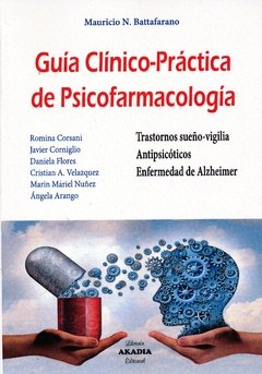 GUÍA CLÍNICO PRACTICA DE PSICOFARMACOLOGÍA - BATTAFARANO M