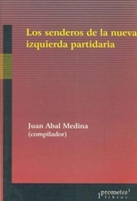 SENDEROS DE LA NUEVA IZQUIERDA PARTIDARIA ED 2006 - ABAL MEDINA JUAN