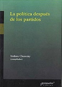 POLITICA DESPUES DE LOS PARTIDOS ED 2006 - CHERESKY ISIDORO