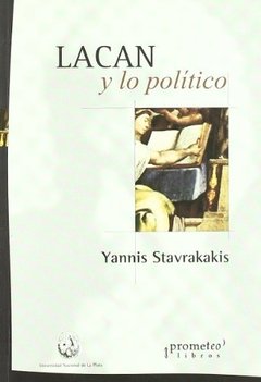 LACAN Y LO POLITICO ED 2008 - STAVRAKAKIS YANNIS