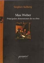 MAX WEBER PRINCIPALES DIMENSIONES OBRA - KALBERG STEPHEN