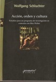 ACCION ORDEN Y CULTURA ESTUDIOS WEBER - SCHLUCHTER WOLFGANG