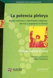 POTENCIA PLEBEYA BOLIVIA ACCION COLECTIVA E IDENTI - GARCIA LINERA ALVARO