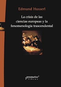 CRISIS DE LAS CIENCIAS EUROPEAS Y LA FENOMENOLOGIA - HUSSERL EDMUND