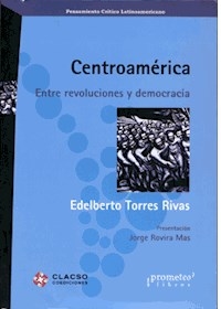 CENTROAMERICA ENTRE REVOLUCIONES Y DEMOCRACIA - TORRES RIVAS EDELBER