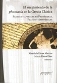 SURGIMIENTO DE LA PHANTASIA GRECIA CLASICA - MARCOS GRACIELA Y OT