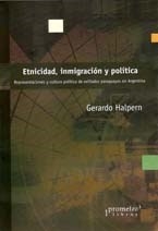 ETNICIDAD INMIGRACION Y POLITICA EXILIADOS PARAGUA - HALPERN GERARDO