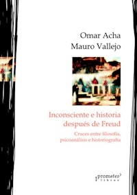 INCONSCIENTE E HISTORIA DESPUES DE FREUD - ACHA O VALLEJO M