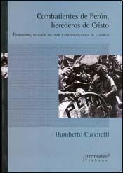 COMBATIENTES DE PERON HEREDEROS DE CRISTO - CUCCHETTI HUMBERTO