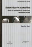 IDENTIDADES DESAPARECIDAS PELEA POR EL SENTIDO - GATTI GABRIEL