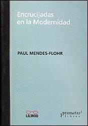 ENCRUCIJADAS EN LA MODERNIDAD - MENDES FLOHR PAUL
