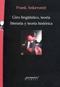 GIRO LINGUISTICO TEORIA LITERARIA Y TEORIA H - ANKERSMITH FRANK