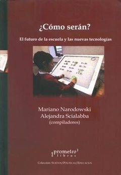 COMO SERAN EL FUTURO DE LA ESCUELA NUEVAS TECNOLOG - NARODOWSKI M Y OTROS