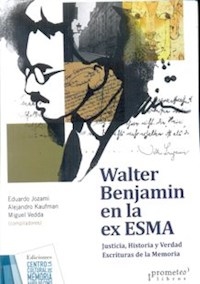 WALTER BENJAMIN EN LA EX ESMA - JOZAMI E Y OTROS