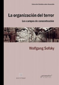 ORGANIZACION DEL TERROR LA CAMPOS DE CONCENTRACION - SOFSKY WOLFGANG