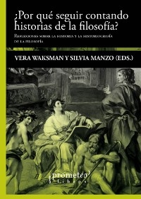 POR QUE SEGUIR CONTANDO HSITORIAS DE LA FILOSOFIA - MANZO S WAKSMAN V